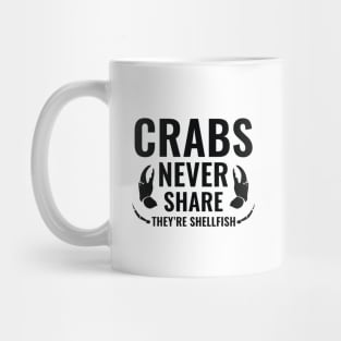 Crabs Never Share Mug